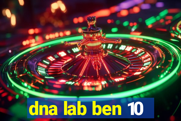 dna lab ben 10