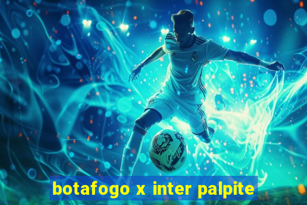 botafogo x inter palpite