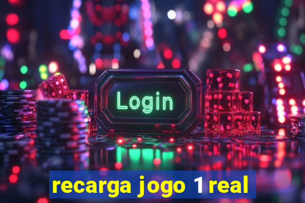 recarga jogo 1 real