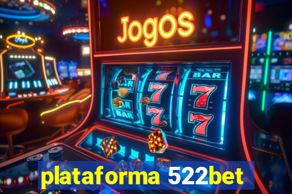 plataforma 522bet