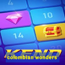 colombian wonders