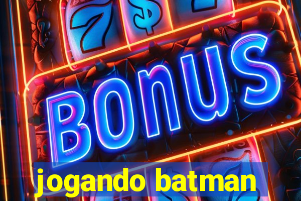 jogando batman