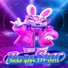 lucky gabe 777 slots