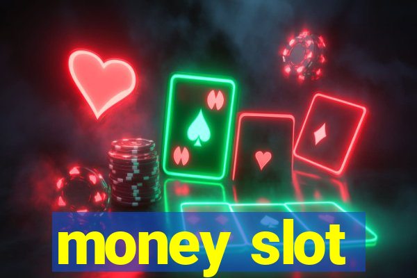 money slot