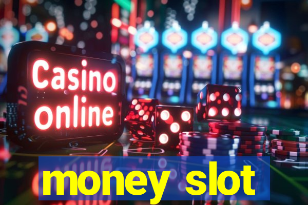 money slot