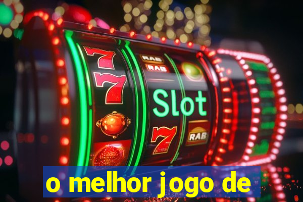 o melhor jogo de