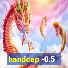 handcap -0.5