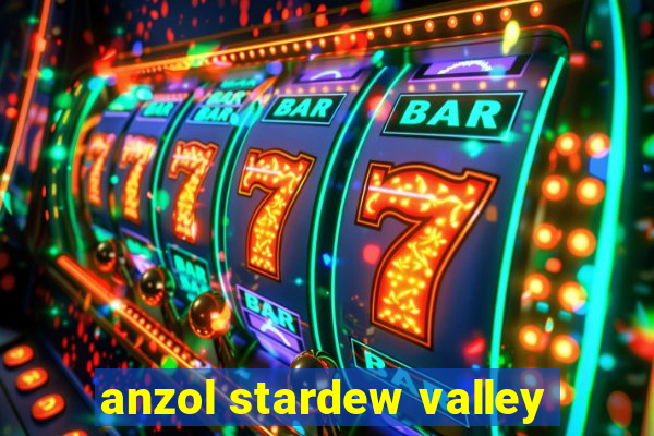 anzol stardew valley