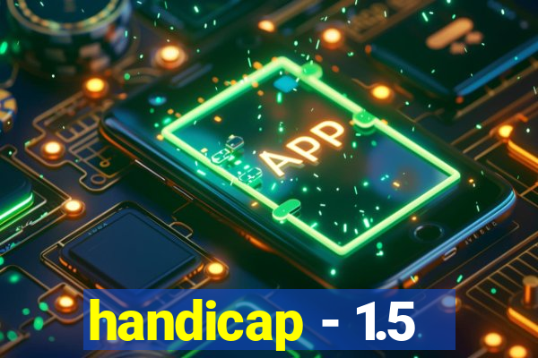 handicap - 1.5