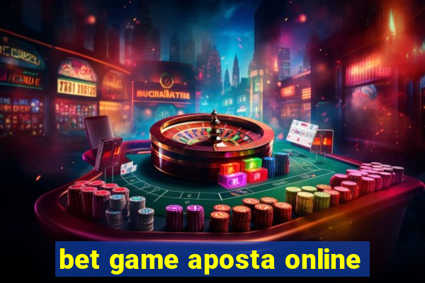 bet game aposta online