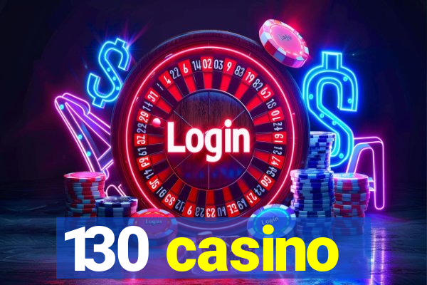 130 casino