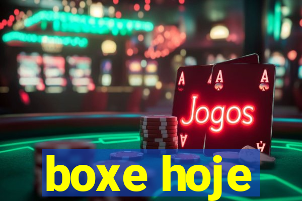 boxe hoje