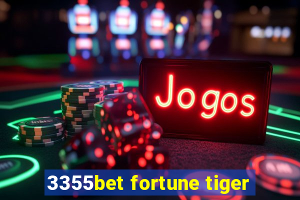 3355bet fortune tiger