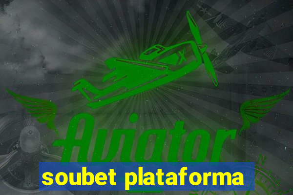 soubet plataforma