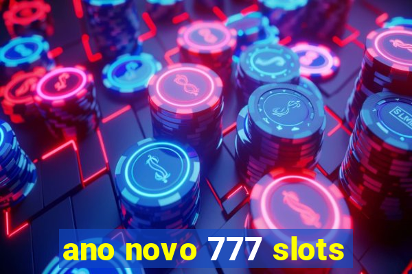 ano novo 777 slots