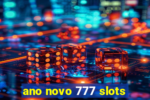 ano novo 777 slots