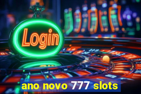 ano novo 777 slots