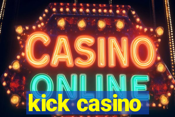 kick casino