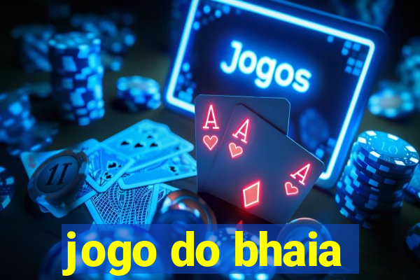 jogo do bhaia