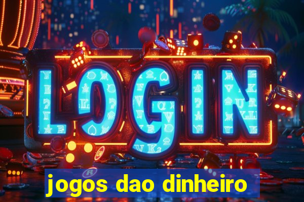 jogos dao dinheiro