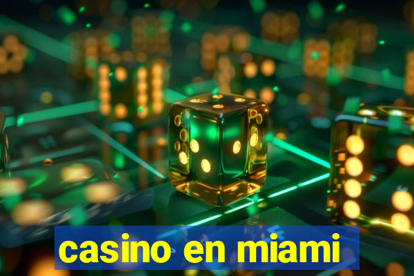 casino en miami