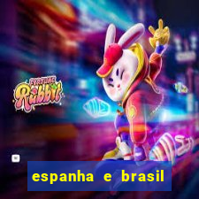 espanha e brasil ao vivo