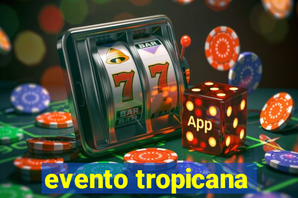 evento tropicana