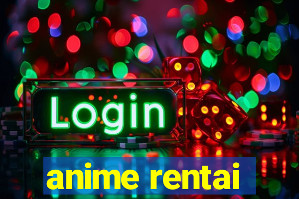 anime rentai