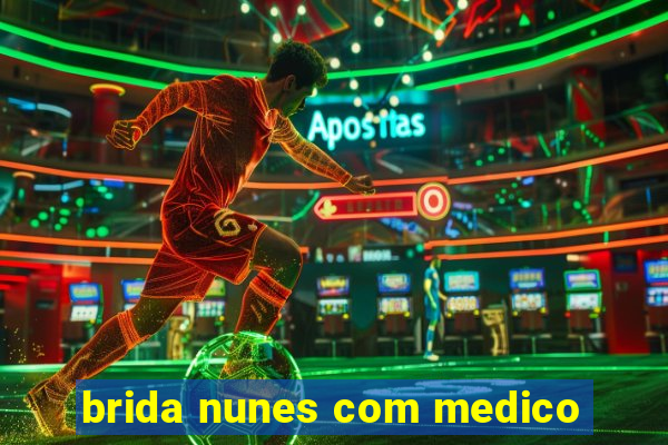 brida nunes com medico