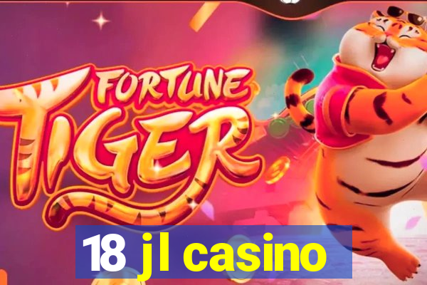 18 jl casino