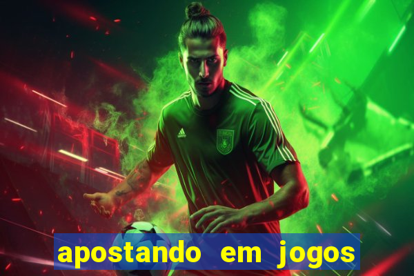 apostando em jogos de futebol