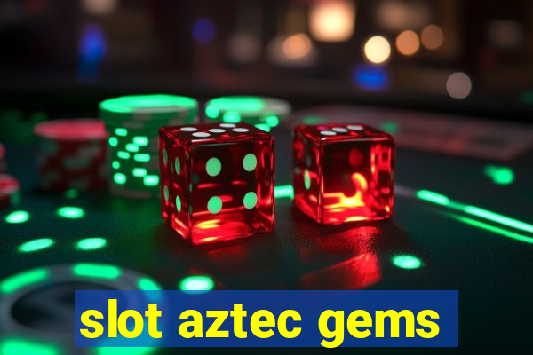 slot aztec gems