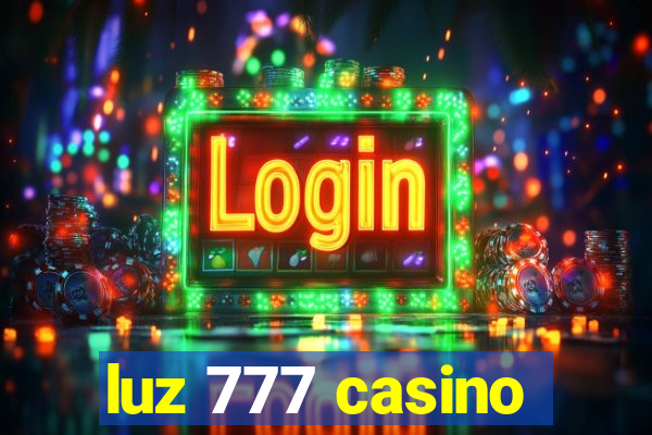 luz 777 casino