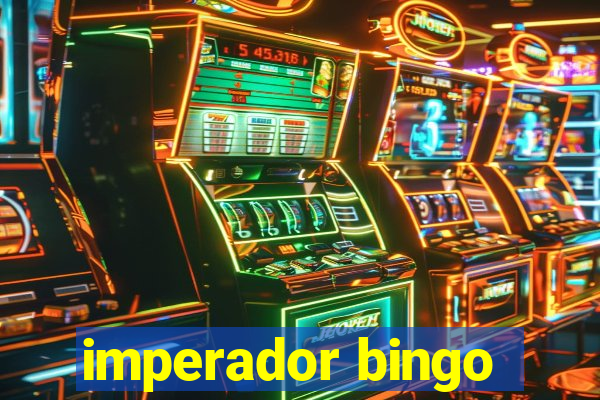 imperador bingo