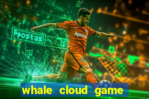 whale cloud game site oficial