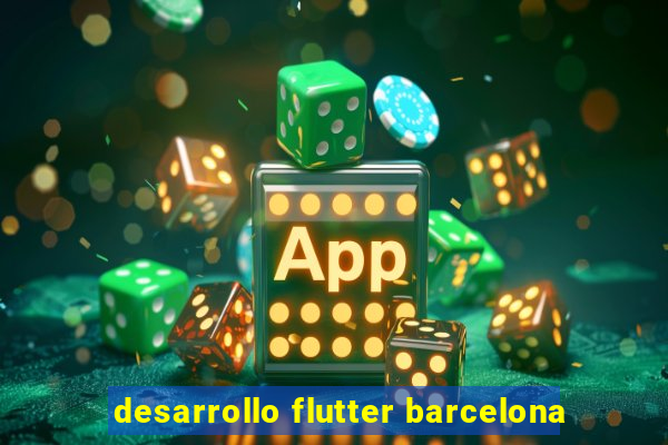 desarrollo flutter barcelona