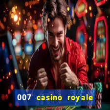 007 casino royale assistir topflix