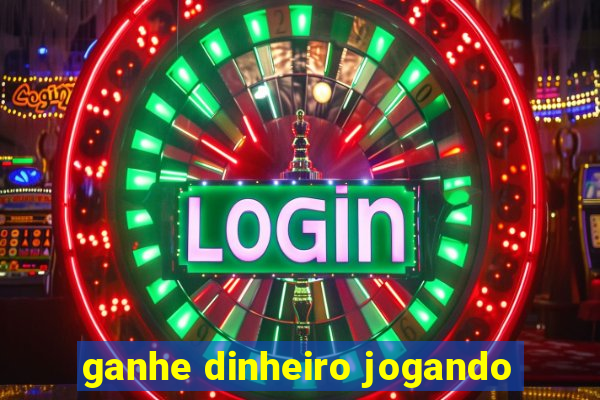 ganhe dinheiro jogando