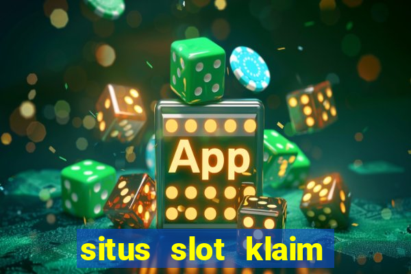 situs slot klaim garansi 100