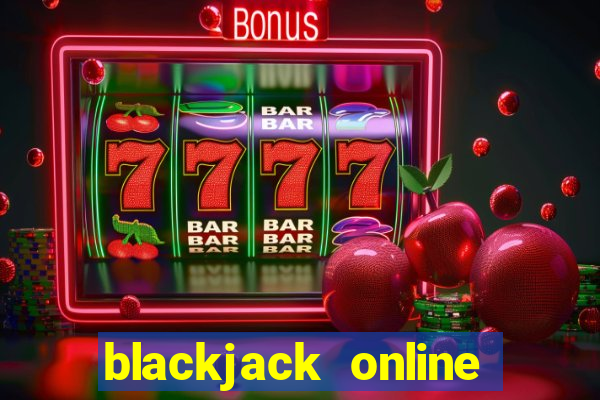 blackjack online casinos -onlinecasinosdeutschland.com