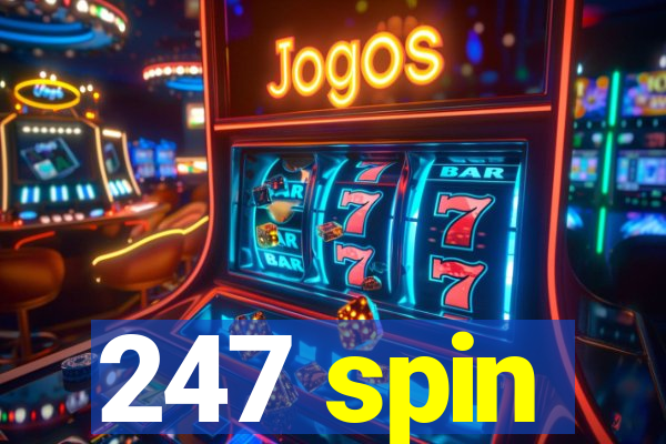 247 spin