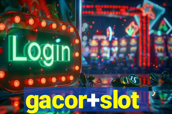 gacor+slot