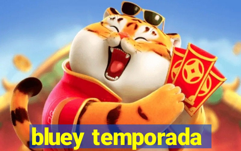 bluey temporada