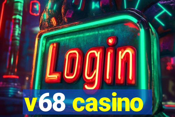 v68 casino