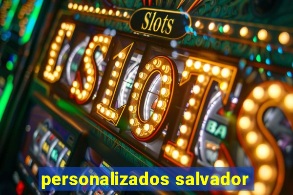 personalizados salvador