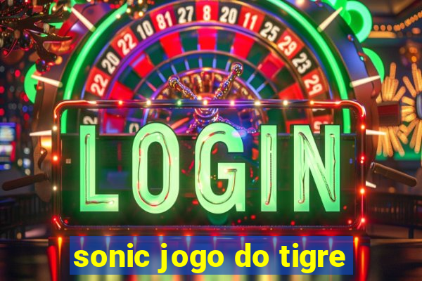 sonic jogo do tigre