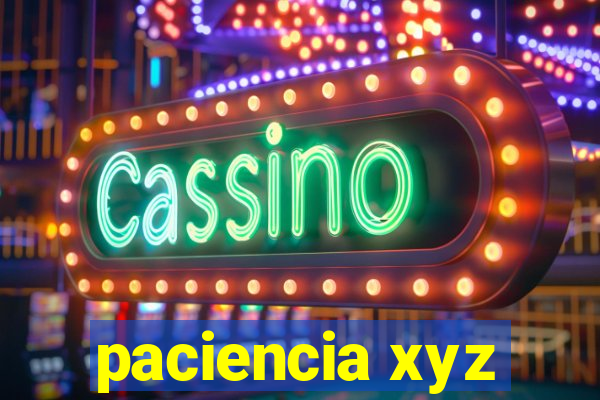 paciencia xyz