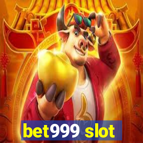 bet999 slot