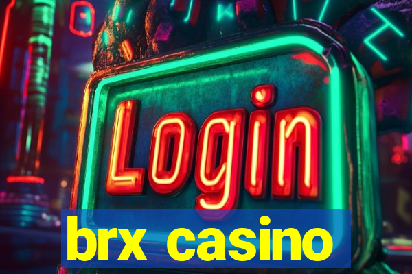 brx casino