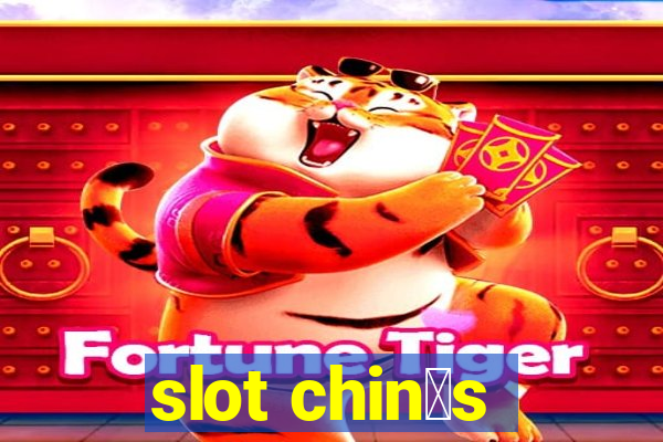 slot chin锚s